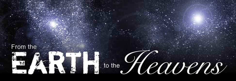 From the Earth to the Heavens banner image