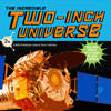 The Incredible Two-Inch Universe