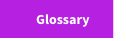 Glossary